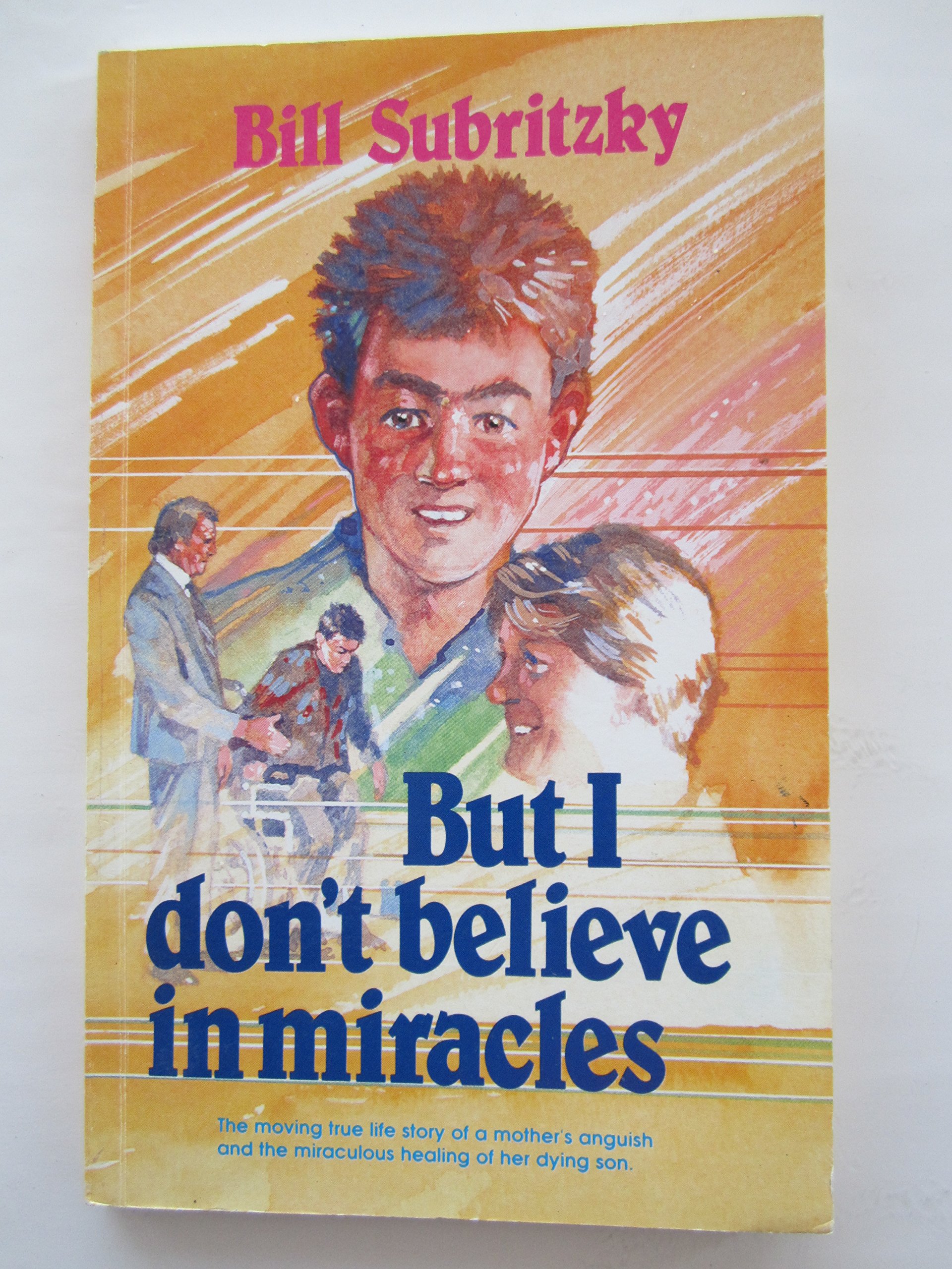 Cover of But I Dont Believe in Miracles
